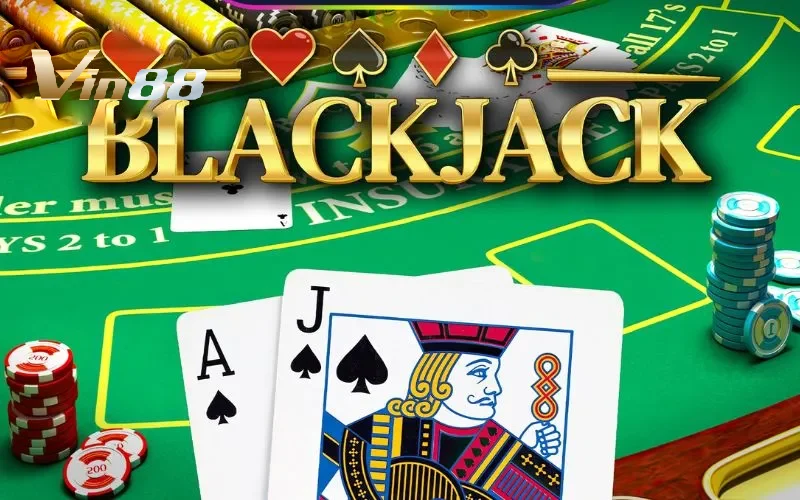 Tìm hiểu thông tin tổng quan về blackjack Vin88