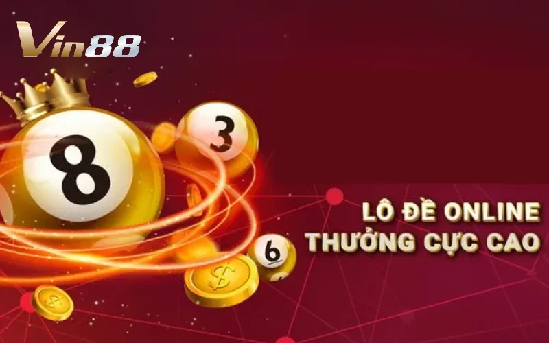 Vài nét cơ bản bet thủ cần biết về lô đề Vin88