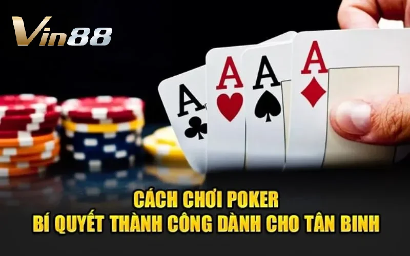 Chiến thuật đánh Poker Vin88 thắng nhanh gọn 